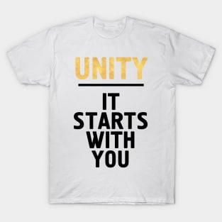 UNITY IT STARTS WITH YOU T-Shirt